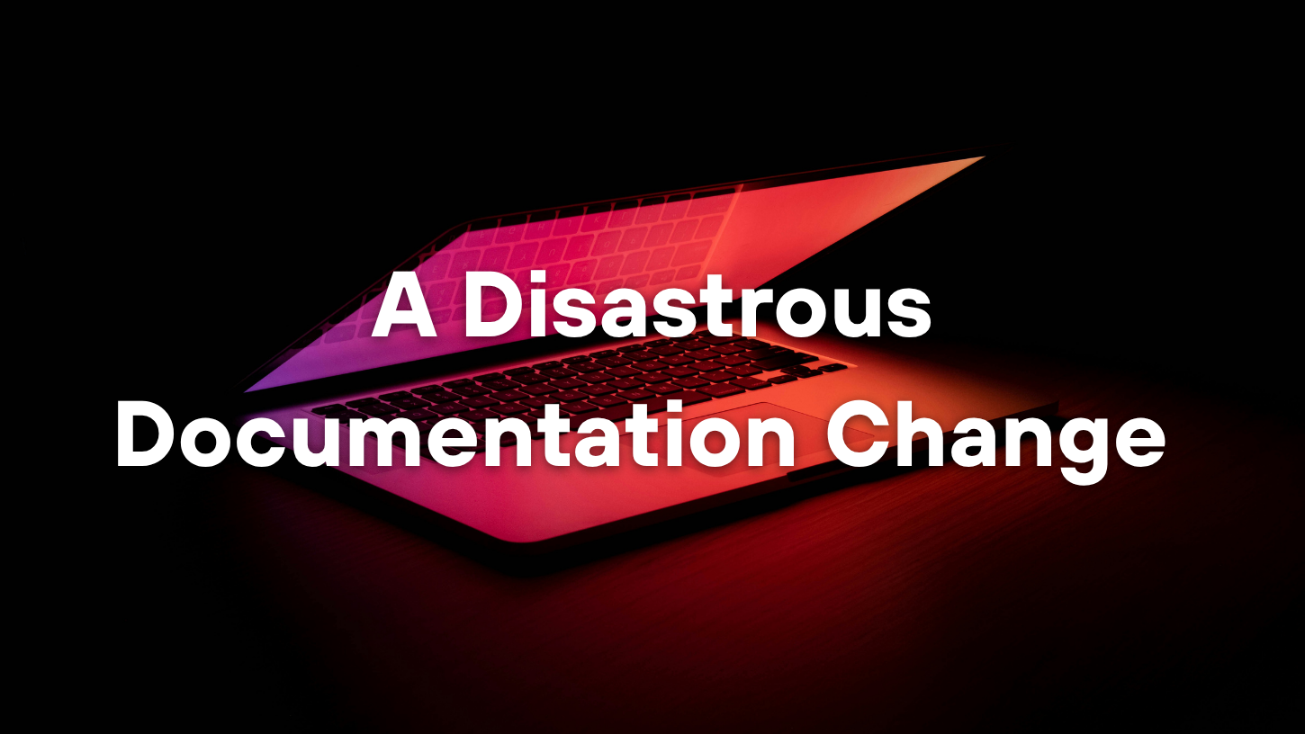 A Disastrous Documentation Change
